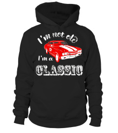 I'm not Old I'm a Classic - Funny T-Shirt for Dad or Grandpa