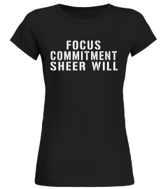 Focus Commitment Sheer Will T-Shirt