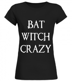 Bat Witch Crazy | Funny Sarcastic Halloween Shirt