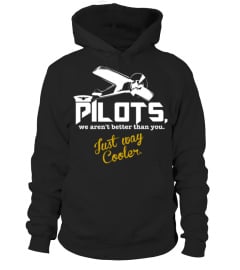 PILOT'S. WE AREN'T BETTER THAN YOU JUST 