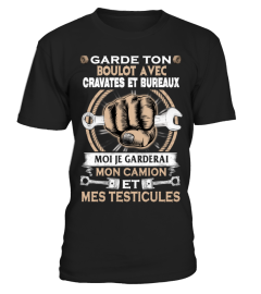 JE GARDERAI MON CAMION ET MES TESTICULES