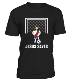 Jesus Saves Funny Christian Goalie Goalkeeper Soccer T-Shirt