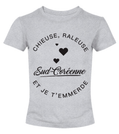 T-shirt Sud-Coréenne  Chieuse, raleuse