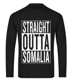 Straight Outta Somalia Great Travel &amp; Gift Idea T-Shirt