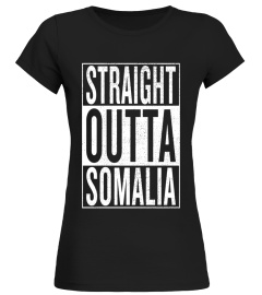 Straight Outta Somalia Great Travel &amp; Gift Idea T-Shirt