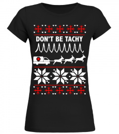 Don't Be Tachy Gift T-shirt for EMT Cardiac Nurse