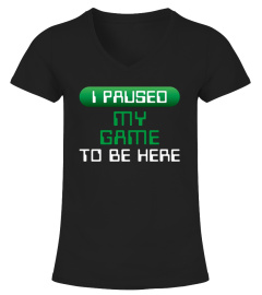 Gamer Shirt I Paused My Game Funny