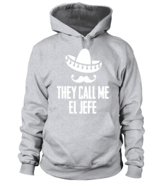 &quot;They Call Me El Jefe&quot; Bragging Boss Gift T Shirt