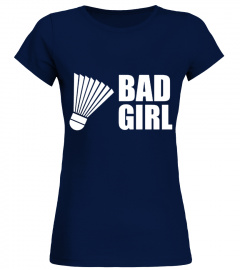 badminton   Bad Girl  T shirt