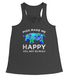 Pigs Make Me Happy Shirt - Cute Pig Love