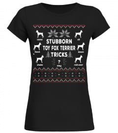 Stubborn Toy Fox Terrier Tricks Christmas Funny Sweatshirt Gifts T-shirt