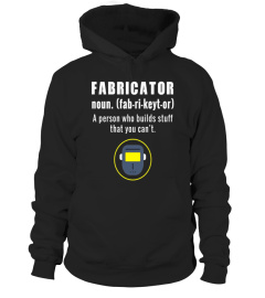 Mens Fabricator Shirt A person who builds stuff Definition