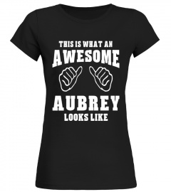 This Is What An Awesome Aubrey Looks Like Name T-Shirt Funny