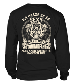 ICH HASSE ES SO SEXY ZU SEIN ABER ICH BIN EIN MOTORRADFATHER ALSO KANN ICH NICHTS DAGEGEN TUN T-SHIRT