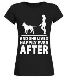 Pitbull And She Lived Happily Ever After T-Shirt Dog Lovers