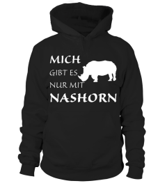 MICH GIBT ES NUR MIT NASHORN