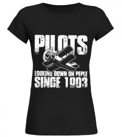 Pilots Looking Down On People Since 1903 Funny T Shirt