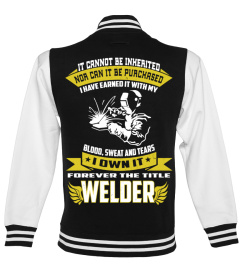 OWN THE TITLE WELDER FOREVER