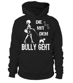 Limitiert Die mit dem Bully geht