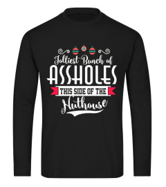 Jolliest Bunch of A-holes Funny T-Shirt