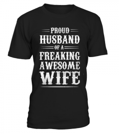 PROUND HUSBAND OF A FREAKING AWESOME WIFE