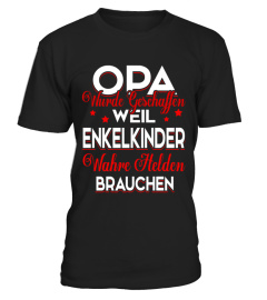 OPA WURDE GESCHAFFEN WEIL ENKELNDER WAHRE HELDEN BRAUCHEN