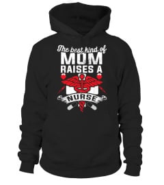 Mom Raise a Nurse Mom T-shirt