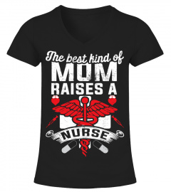 Mom Raise a Nurse Mom T-shirt