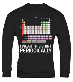 Funny Chemistry - I Wear This Shirt Periodically T-Shirt - Limited Edition