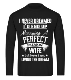 PERFECT FREAKIN' WIFE T Shirt