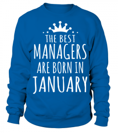 THE BEST MANAGERS ARE BORN IN JANUARY T Shirt