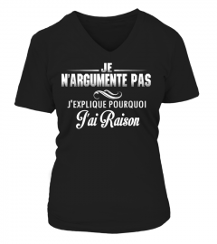 JE NARGUMENTE PAS J'AI RAISON  T-shirt