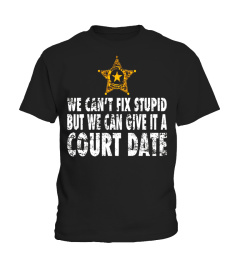 Sheriff Deputy Gifts Cant Fix Stupid Deputy Sheriff T Shirt