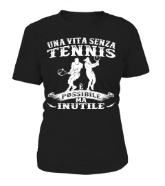 UNA VITA SENZA TENNIS T-SHIRT