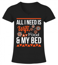 All I Need Is Wifi Food & My Bed TShirt