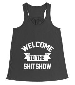 WELCOME-TO-THE-SHITSHOW-T-SHIRT