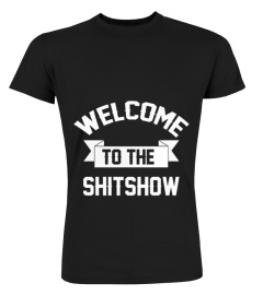 WELCOME-TO-THE-SHITSHOW-T-SHIRT