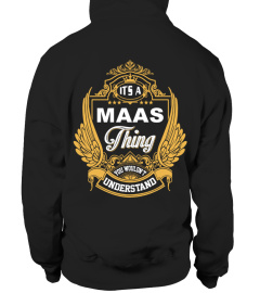 IT'S A MAAS THING YOU WOULDN'T UNDERSTAND