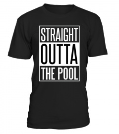 Straight Outta the Pool - Swimming shirt