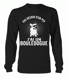 PAS BESOIN D'UN PSY J'AI UN BOULEDOGUE T-SHIRT