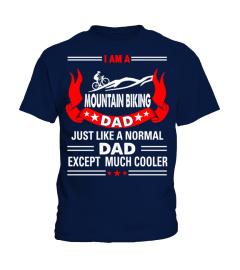 Mountain Biking Dad Like Normal Except Cooler Tee