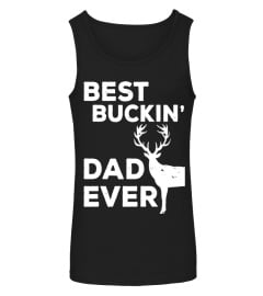 Mens Best Buckin' Dad Ever T-Shirt Fathers Day Deer Hunters Shirt