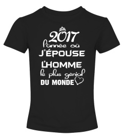 2017 P'ANNÈE OÙ J'ÉPOUSE J'HOMME PE PLUS GÈNIAL DU MONDE T-SHIRT