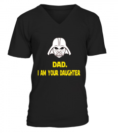  Dad I Am Your Daughter Shirt   Best Star Shirt Wars