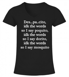 Despacito Idk The Words T Shirt