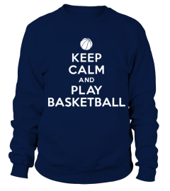 Keep calm and play Basketball T shirt