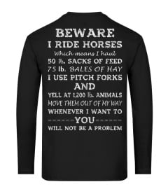 BEWARE I RIDE HORSES