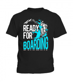 Ready For Boarding Snowboarding Snow Holiday T-Shirt