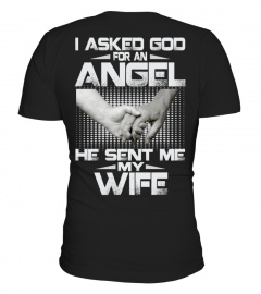 I ASKED GOD FOR AN ANGEL T-SHIRT
