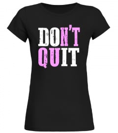 Don't Quit DO IT Motivational Fitness Workout Gym T-Shirt - Limited Edition